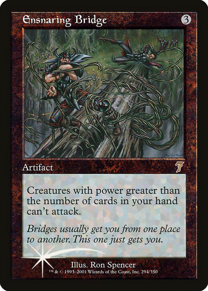 Ensnaring Bridge — Seventh Edition 294★/708