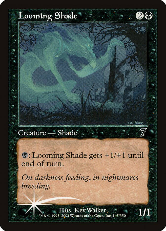 Looming Shade — Seventh Edition 145★/708