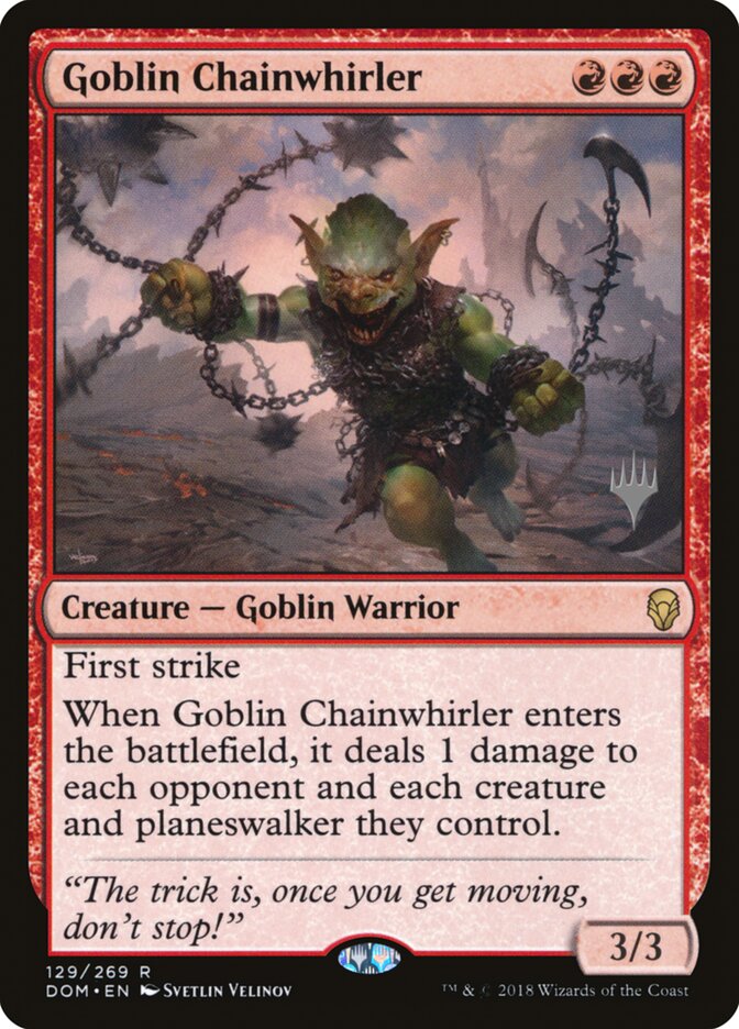 Goblin Chainwhirler — Dominaria Promos 129p/118