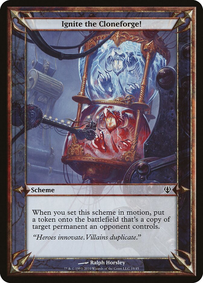 Ignite the Cloneforge! — Archenemy Schemes 19★/45