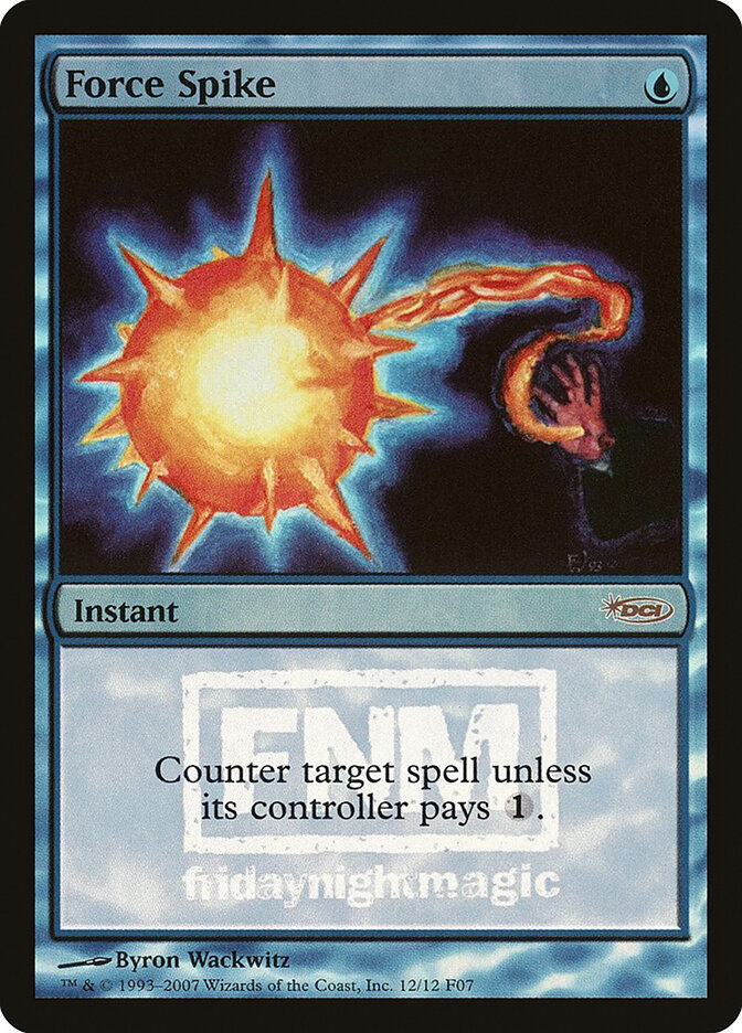 Force Spike — Friday Night Magic 2007 12/12