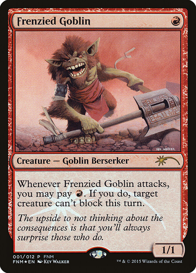Frenzied Goblin — Friday Night Magic 2015 1/12