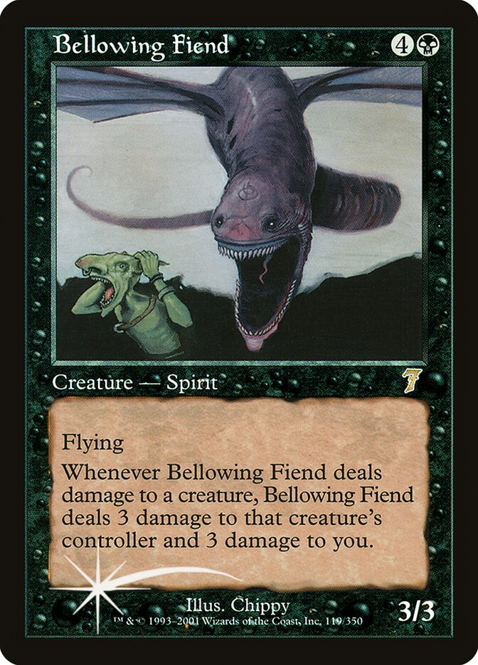 Bellowing Fiend — Seventh Edition 119★/708