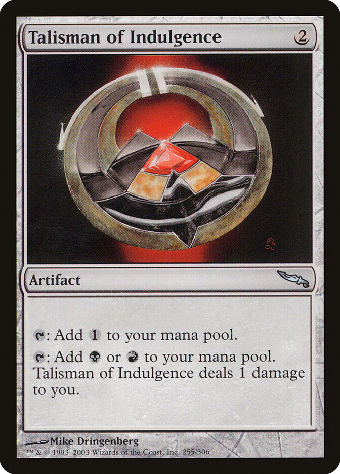 Talisman of Indulgence — Mirrodin 255/306