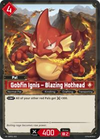 Gobfin Ignis - Blazing Hothead